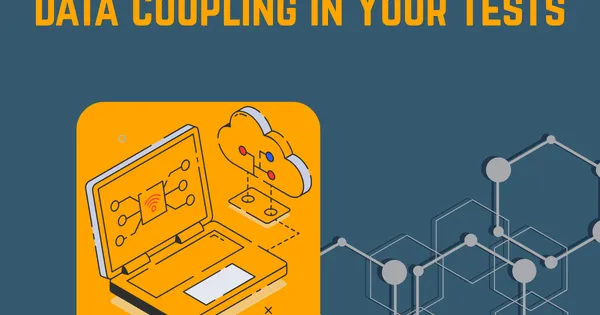 The Silent API Killer: Data Coupling in Your Tests