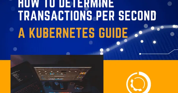 How to Calculate TPS for Kubernetes Performance