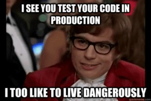 software testing in production Austin Powers meme